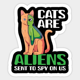 Cats Are Aliens - Funny Cat Owner Astronomy Lover Astronaut Sticker